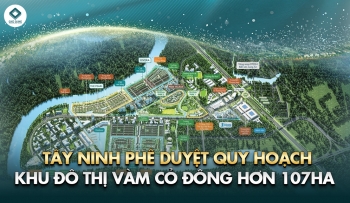 TÂY NINH PHÊ DUYỆT QUY HOẠCH KHU ĐÔ THỊ VÀM CỎ ĐÔNG HƠN 107HA