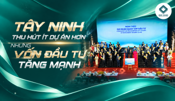 TÂY NINH THU HÚT ÍT DỰ ÁN HƠN NHƯNG VỐN ĐẦU TƯ TĂNG MẠNH