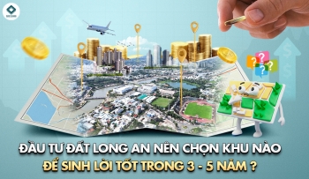 ĐẦU TƯ ĐẤT LONG AN NÊN CHỌN KHU NÀO ĐỂ SINH LỜI TỐT TRONG 3 - 5 NĂM