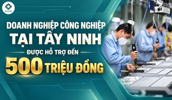 DOANH NGHIỆP CÔNG NGHIỆP TẠI TÂY NINH ĐƯỢC HỖ TRỢ ĐẾN 500 TRIỆU ĐỒNG