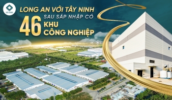 LONG AN VỚI TÂY NINH: SAU SÁP NHẬP CÓ 46 KHU CÔNG NGHIỆP