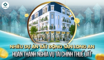 NHIỀU DỰ ÁN BẤT ĐỘNG SẢN LONG AN HOÀN THÀNH NGHĨA VỤ TÀI CHÍNH THUẾ ĐẤT