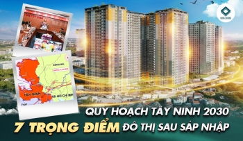 QUY HOẠCH TÂY NINH 2030: 7 TRỌNG ĐIỂM ĐÔ THỊ SAU SÁP NHẬP