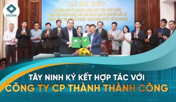 TÂY NINH KÝ KẾT HỢP TÁC VỚI CÔNG TY CỔ PHẦN THÀNH THÀNH CÔNG