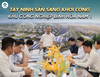 TÂY NINH SẴN SÀNG KHỞI CÔNG KHU CÔNG NGHIỆP BÌNH HÒA NAM 1
