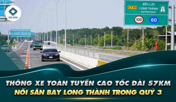 THÔNG XE CAO TỐC DÀI 57KM NỐI SÂN BAY LONG THÀNH TRONG QUÝ 3